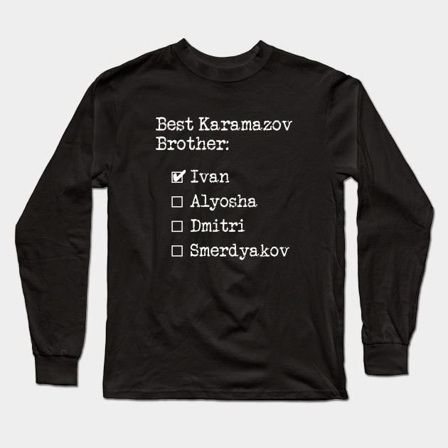 Best Brother Ivan Dostoevsky The Brothers Karamazov Russian Literature Long Sleeve T-Shirt by KierkegaardDesignStudio